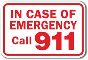 In case of emergency, dial 911